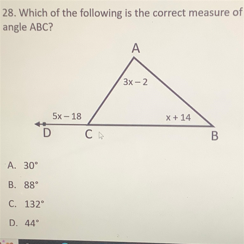 28. Which of the following is the correct measure of angle ABC? A. 30° B. 88° C. 132° D-example-1