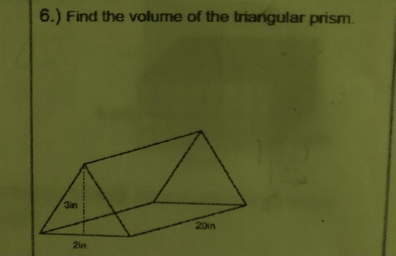 6.) Find the volume of the triangular prism 3in 20in 2in-example-1