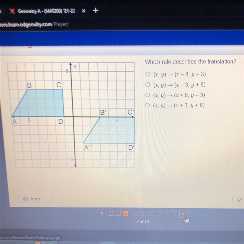 A B C D LO -5 Y A' В' O D' Which rule describes the translation? (x, y) (x-8, y - 3) (x-example-1