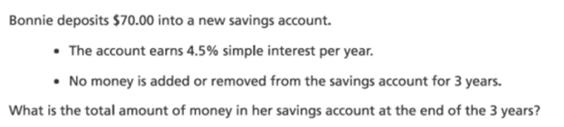 Bonnie deposits $70.00 into a new savings account The account earns 4.5 simple interest-example-1