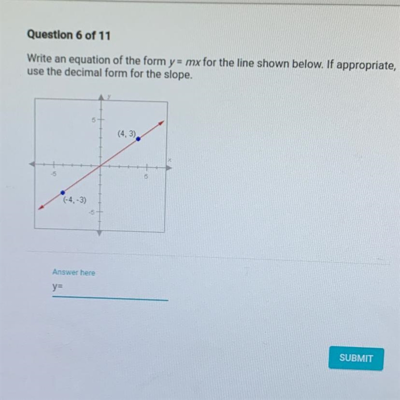 Write an equation of the form y = mx for the line shown below. If appropriate,use-example-1