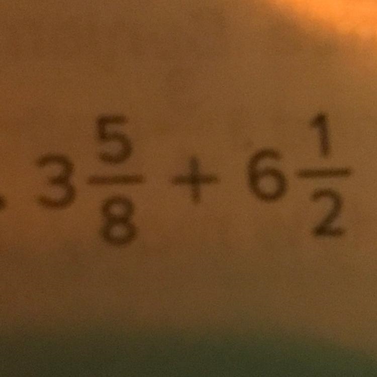 What is 3 and 5/8 + 6 and 1/2-example-1