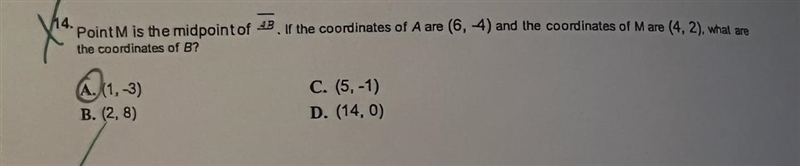 PointM is the midpoint of AB. if the coordinates of A are (6,-4) and the coordinates-example-1