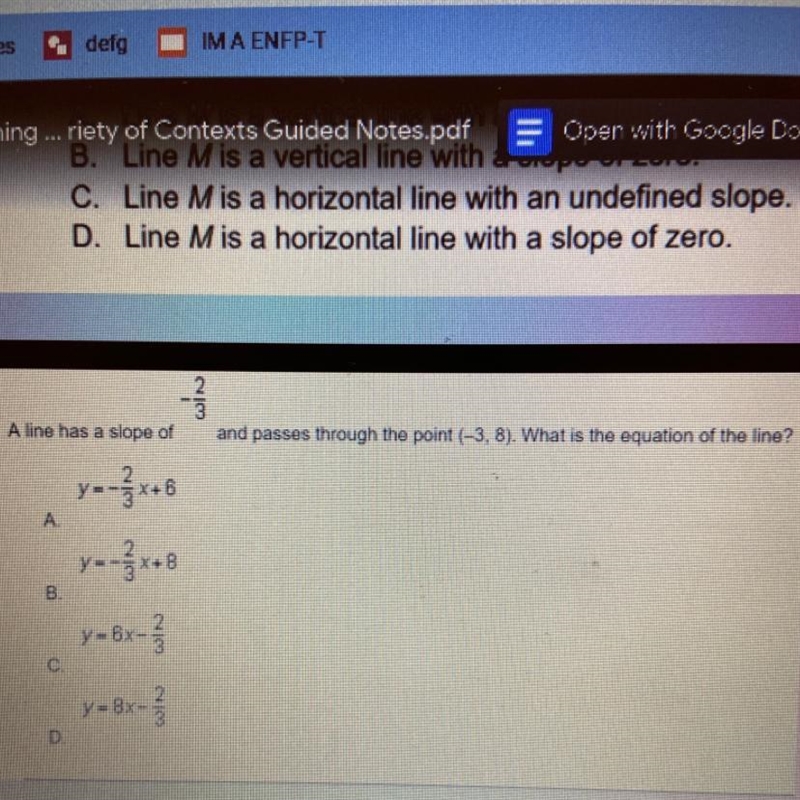 A line has a slope of -2/3 and passes through the point (-3,8). What is the equation-example-1