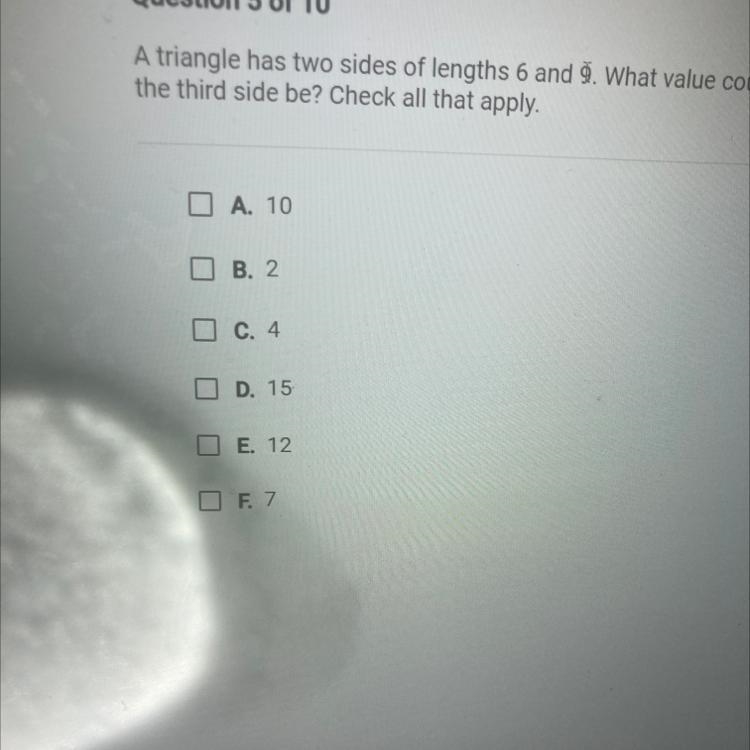 A triangle has two sides of lengths 6 and 9 the third side be? Check all that What-example-1