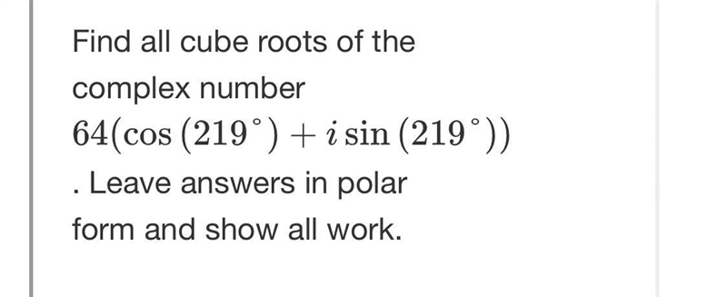 Find all cube roots of the complex number in the image provided. Workout out the problem-example-1