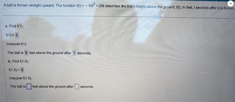 Given the function f(t)= -16t^2+24t and f(1.5)= 0How high is the ball after how many-example-1