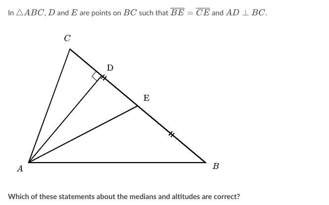 I NEED HELP, PLEASE? A) CD is an altitude of ΔABC B) AE is a median of ΔABC C) AD-example-1