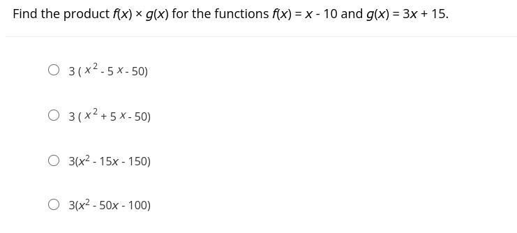 Find the product f(x) × g(x) for the functions f(x) = x - 10 and g(x) = 3x + 15.-example-1