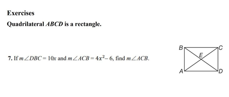 Quadrilateral ABCD is a rectangle. If m /_DBC = 10x and m /_ACB = 4x^2-6, find m /_ACB-example-1