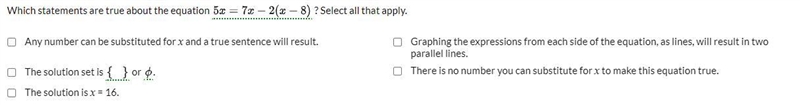 Pls help Which statements are true about the equation 5x=7x-2(x-8)? Select all that-example-1