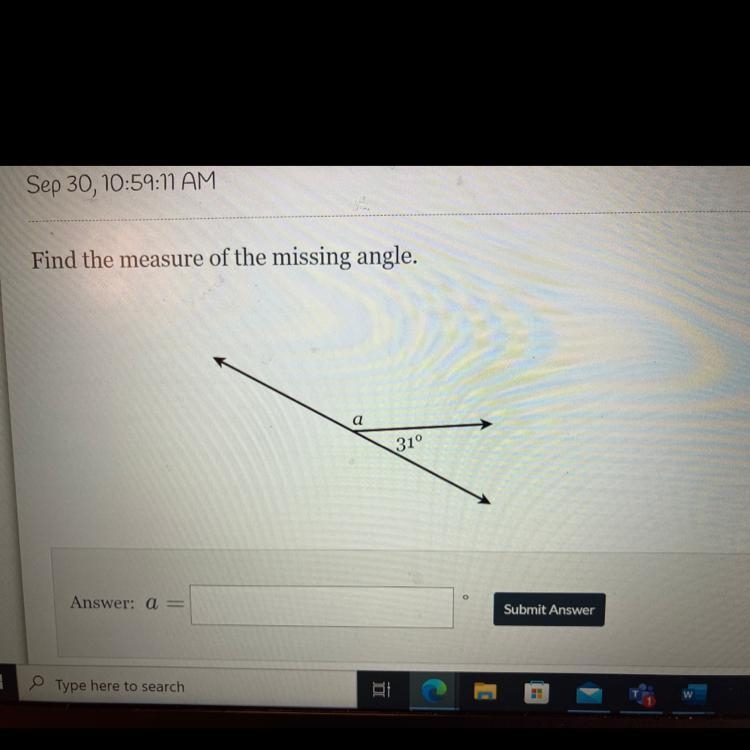 Find the measure of the missing angle. a 31°-example-1