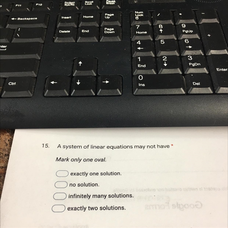 A system of linear equation may not have Mark only one oval Exactly one solution No-example-1