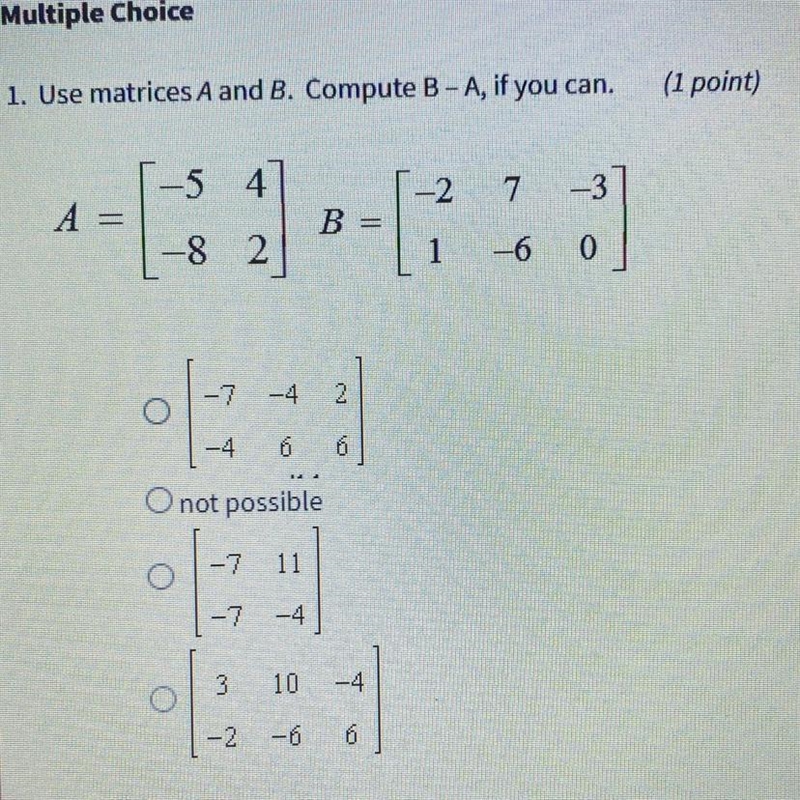 Use matrices A and B. Compute B - A, if you can.-example-1