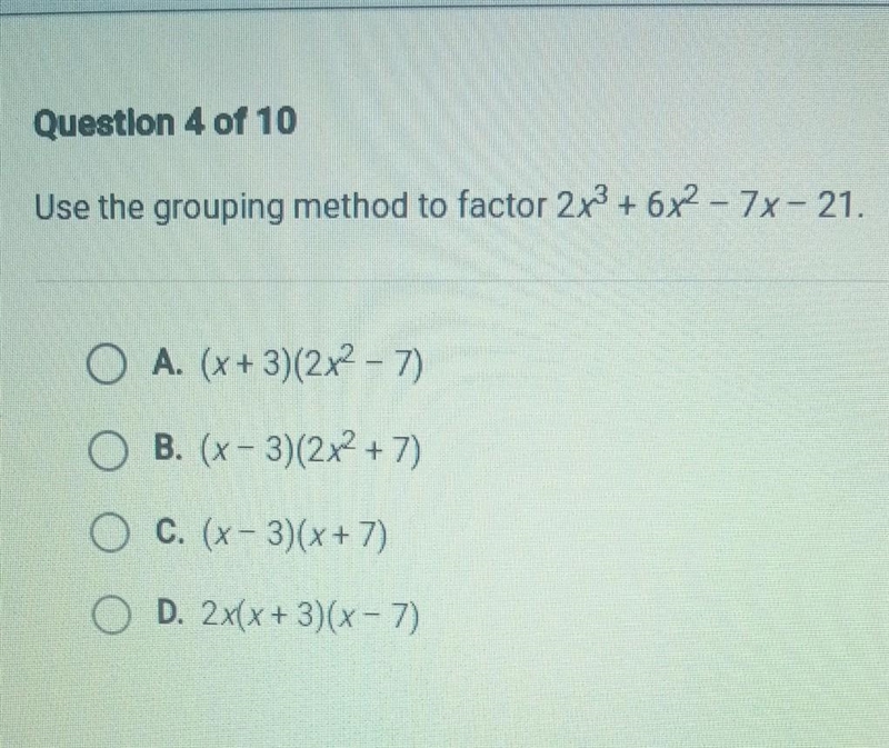 Question of 10 Use the grouping method to factor 2 +672 - 7x-21, A. (x+3)(2x - 7) B-example-1