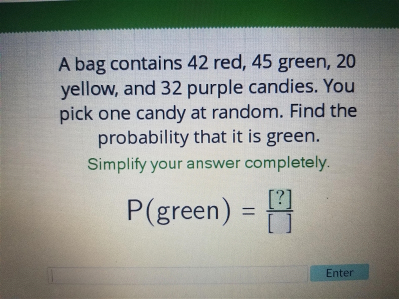 A bag contains 42 red, 45 green, 20 yellow, and 32 pirple candies. You pick one camdy-example-1