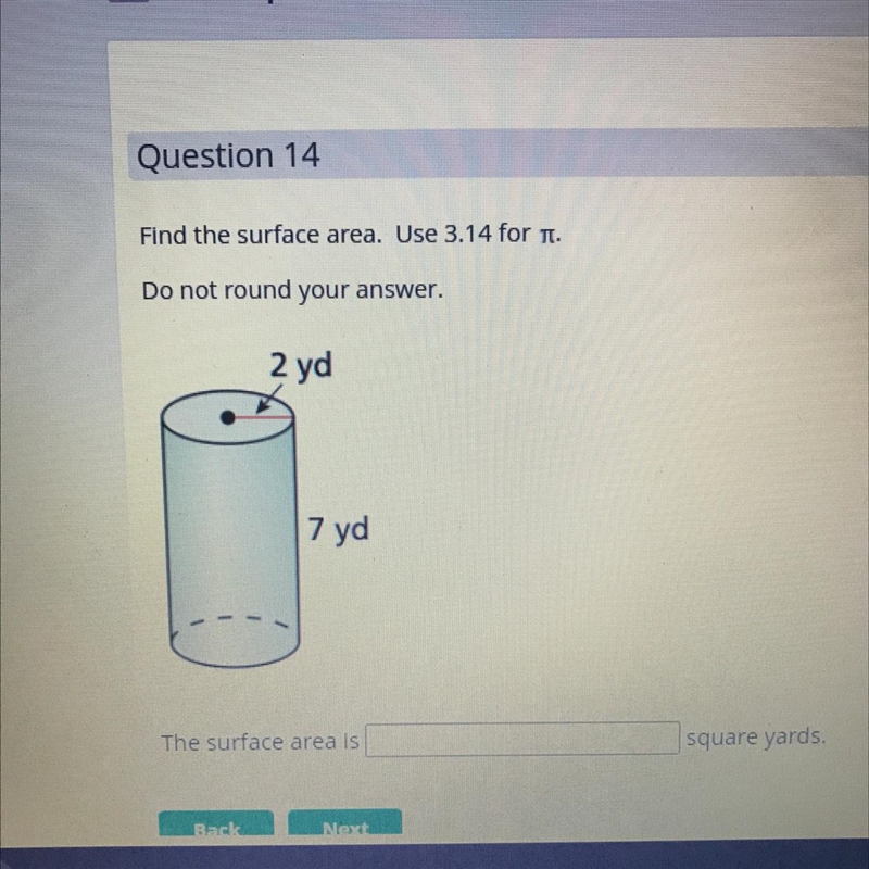 Find the surface areaFormula: SA= 2 * 3.14 * r * h +2 * 3.14 * r^2-example-1