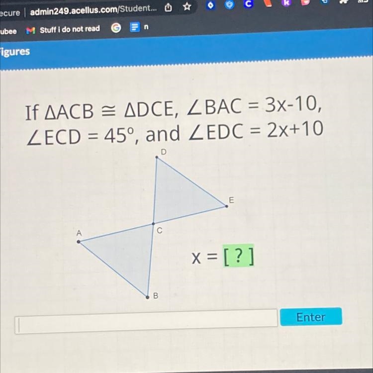 If AACB= ADCE, ZBAC = 3x-10, ZECD = 45°, and ZEDC = 2x+10 D C (33 E x= [?]-example-1