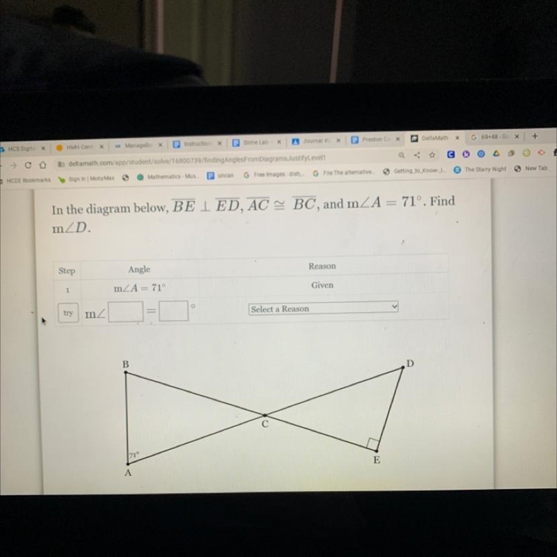 In the diagram below, BELED, AC BC, and m/A = 71°. Find m/D. Step 1 try m/ Angle m-example-1