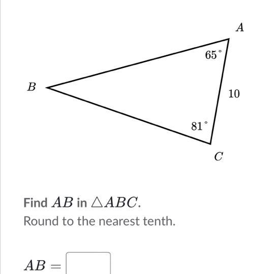 B Find AB in AABC. Round to the nearest tenth. 65° 81° C A 10-example-1