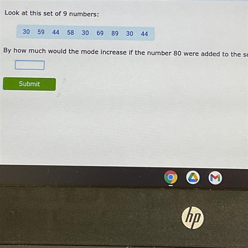 Look at this set of 9 numbers: 30 59 44 58 30 69 89 30 44 By how much would the mode-example-1