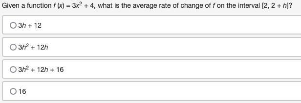 Given a function f (x) = 3x2 + 4, what is the average rate of change of f on the interval-example-1