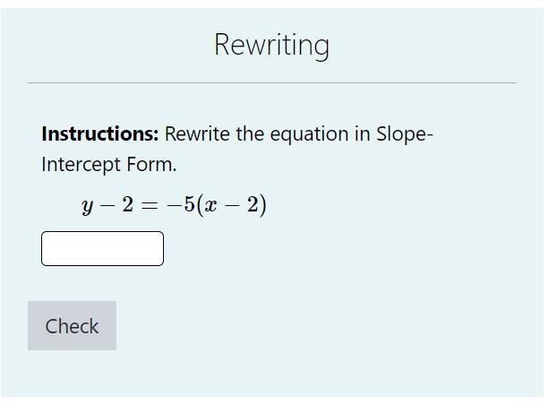 Instructions: Rewrite the equation in Slope-Intercept Form.-example-1