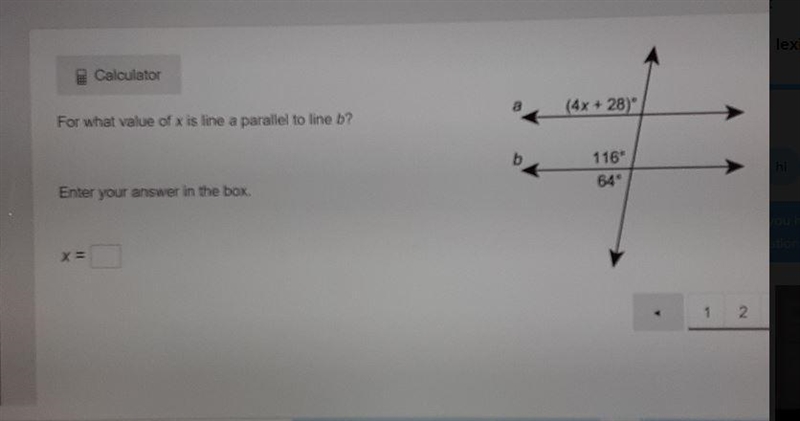 For what value of x is line a parallel to line b5? a (4x + 28)° 116 > Enter your-example-1