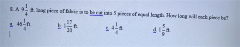 A 9 1/4 ft. long piece of fabric is to be cut into 5 pieces of equal length. How long-example-1