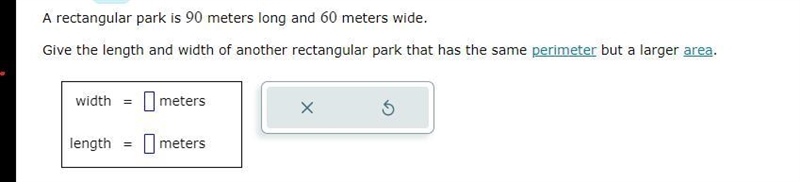 A rectangular park is 90 meters long and 60 meters wide. Give the length and width-example-1