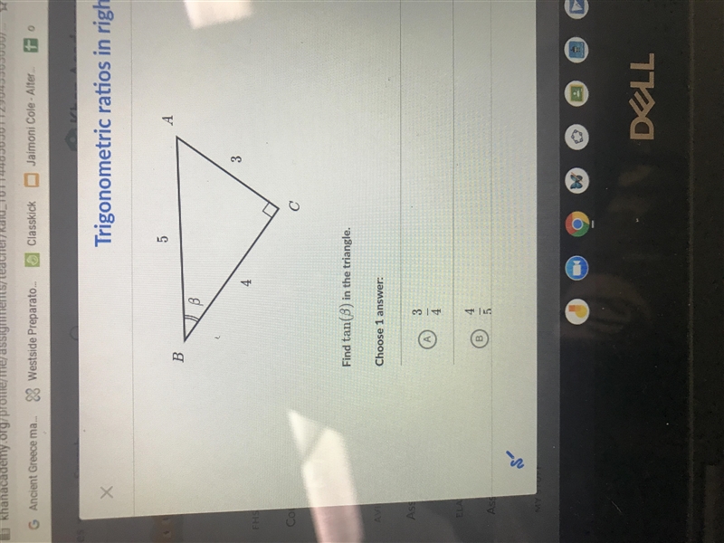 Trigonometric ratios in right triangles. Find tan (b) in the triangle. A,b,c 3,4,5-example-1