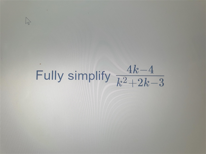 Simplify this: 4k-4/k^2+2k-3-example-1