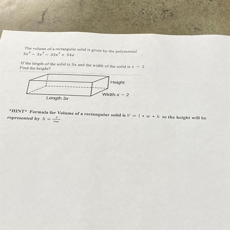 The volume of a rectangular solid is given by the polynomial 3x^4-3x^3-33x^2+54x. If-example-1