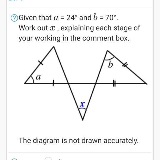 Given that a = 24° and b = 70°. Work out x , explaining each stage of your working-example-1