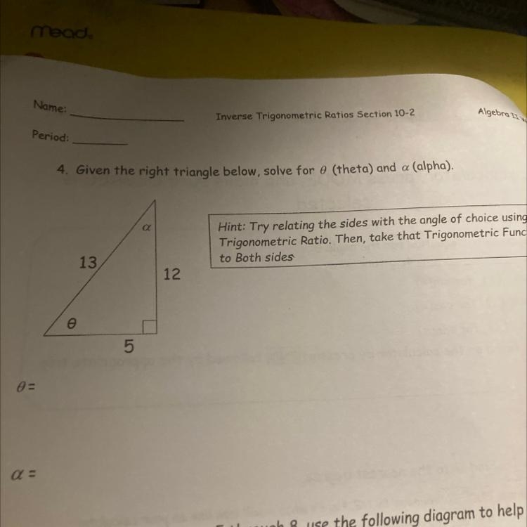 4. Given the right triangle below, solve for e (theta) and a (alpha).-example-1