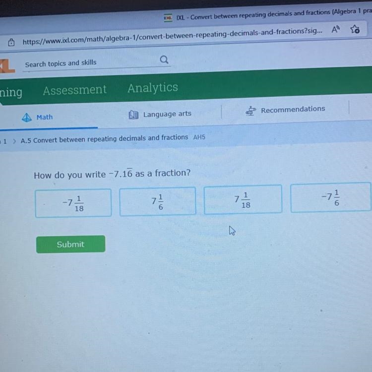 How do you write -7.16 as a fraction? -71 18 Submit 6 71 18 ㅎ-example-1