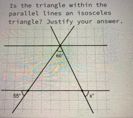 Is the triangle within theparallel lines an isoscelestriangle? Justify your answer-example-1