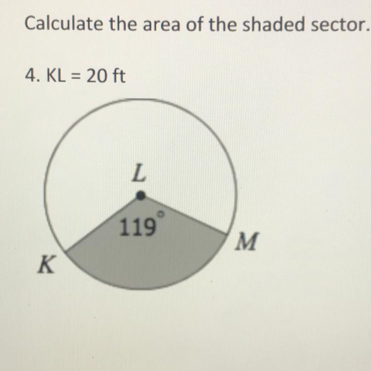 Calculate the area of the shaded sector. KL = 20 ft-example-1