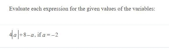 4|a| + 8 -a, if a = -2 PLEASE HELP!!!!!!!!!!!!!! I'm stuck on this!!-example-1