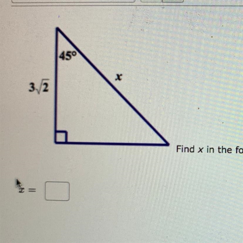 Find x in the following 45°-45°-90° right triangle. Geometry!!! pls help-example-1