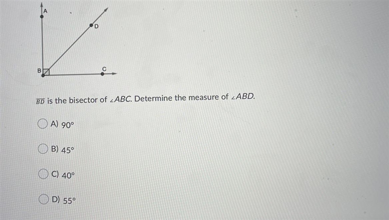 BD is the bisector of ∠ABC. Determine the measure of ∠ABD.Question options:A) 90° B-example-1