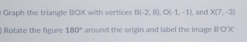 Rotation of 180° around the origin and label the image B'O'X'-example-1