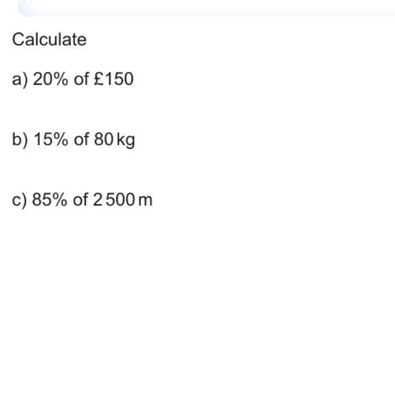 20% of £150 15% of 80kg 85% of 2 500 m-example-1