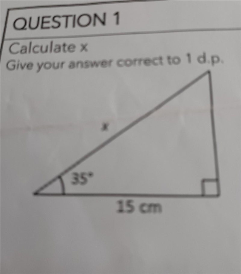 Calculate x Give your answer correct to 1 d.p. Х 35° 15 cm it is a trigonometry question-example-1