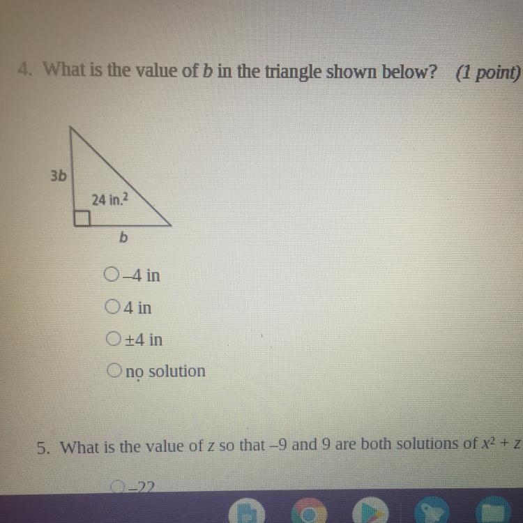 4. What is the value of b in the triangle shown below? (1 point) A.-4 in B.4 in C-example-1