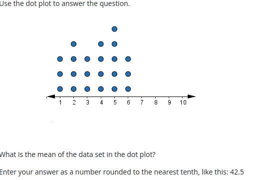 Use the dot plot to answer the question. A dot plot that has 3 dots at 1, 4 dots at-example-1