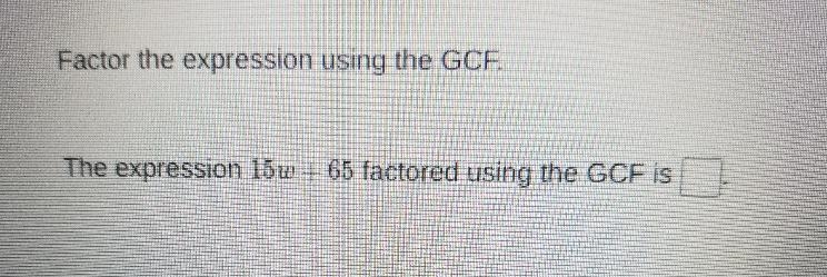 Greatest common factor, lots of them, and not tons of time-example-1