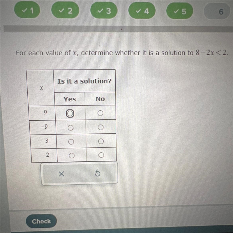 For each value of x, determine whether it is a solution to 8-2x<2.-example-1