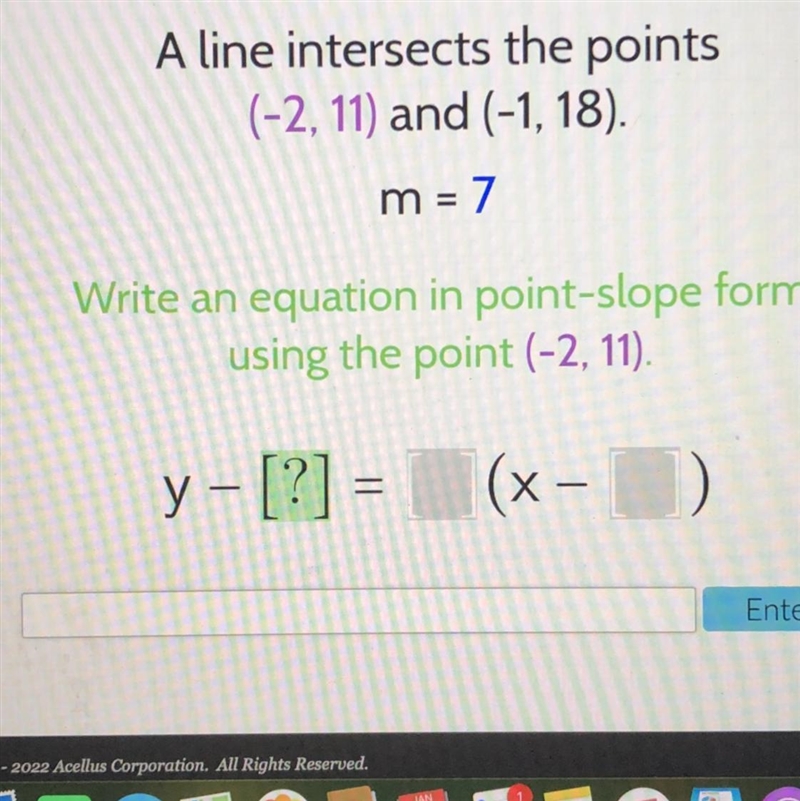 A line intersects the points (-2, 11) and (-1, 18). m = 7 Write an equation in point-example-1