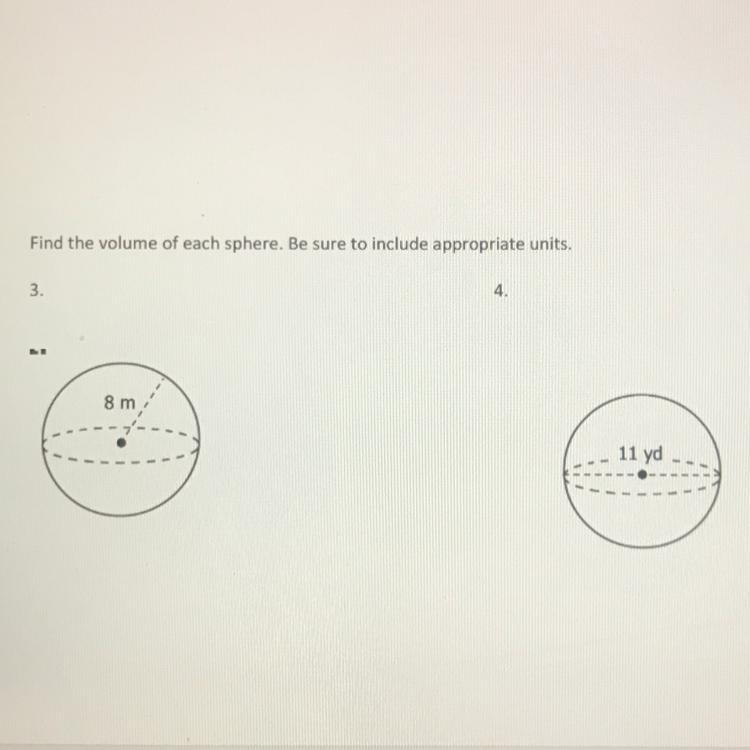 Find the volume of each sphere. Be sure to include appropriate units. (Show your work-example-1